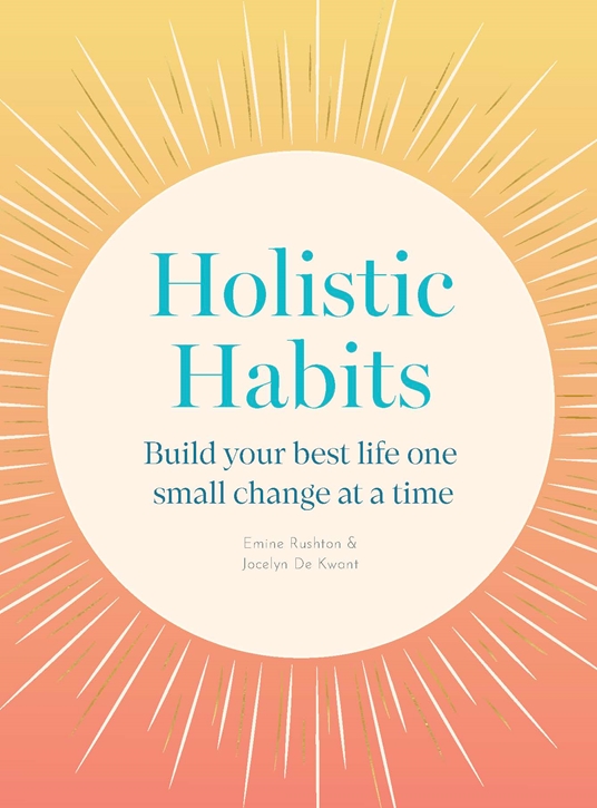 [object Object] «Holistic Habits. Build your best life one small change at a time», автор Эмине Раштон - фото №1