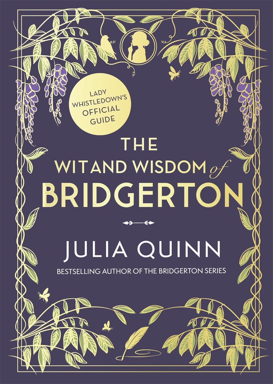 

The Wit and Wisdom of Bridgerton. Lady Whistledown’s Official Guide