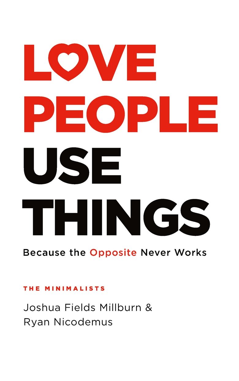 

Love People, Use Things