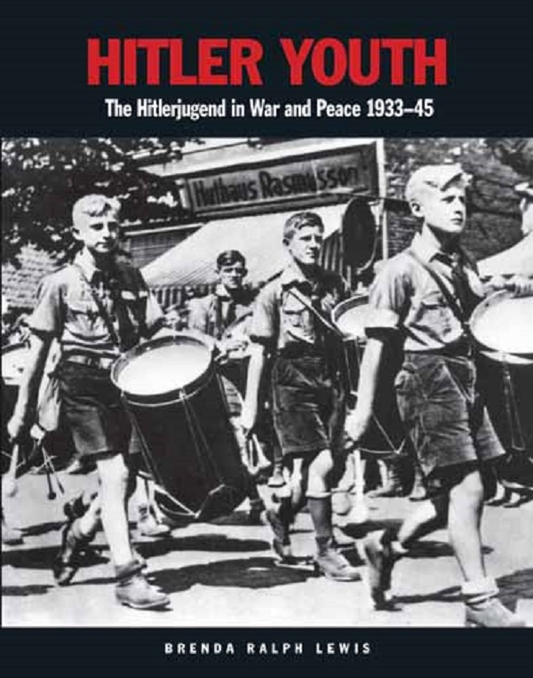 

Hitler Youth. The Hitlerjugend in War and Peace 1933-1945