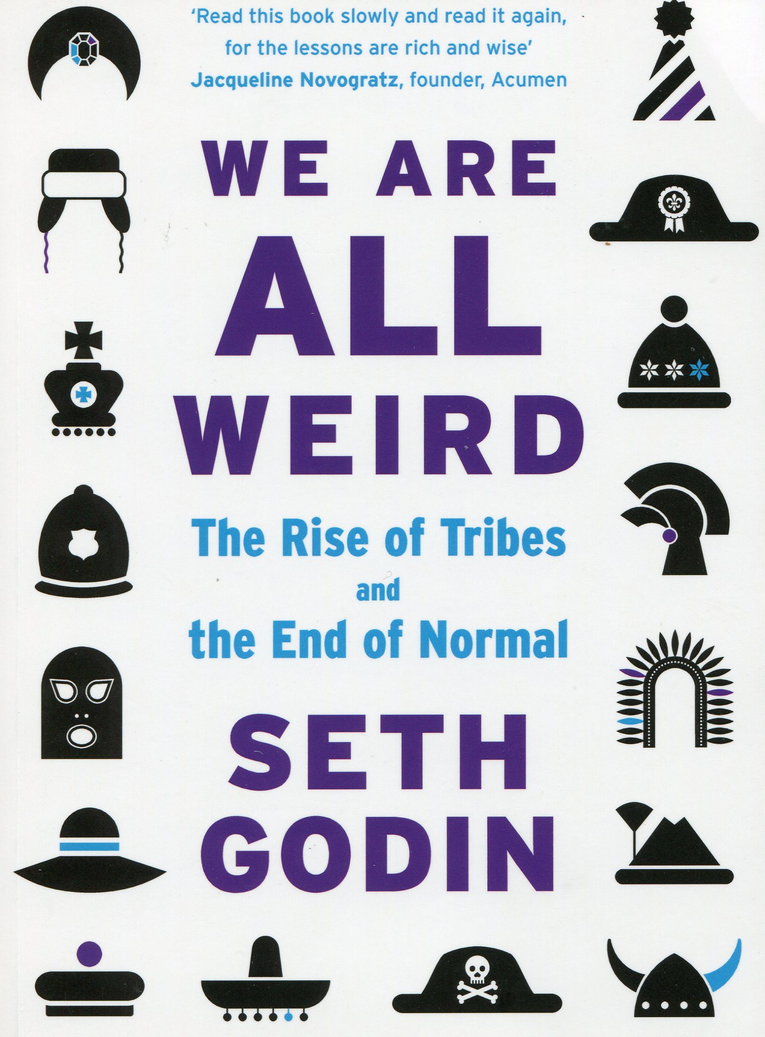 

We Are All Weird. The Rise Of Tribes And The End Of Normal