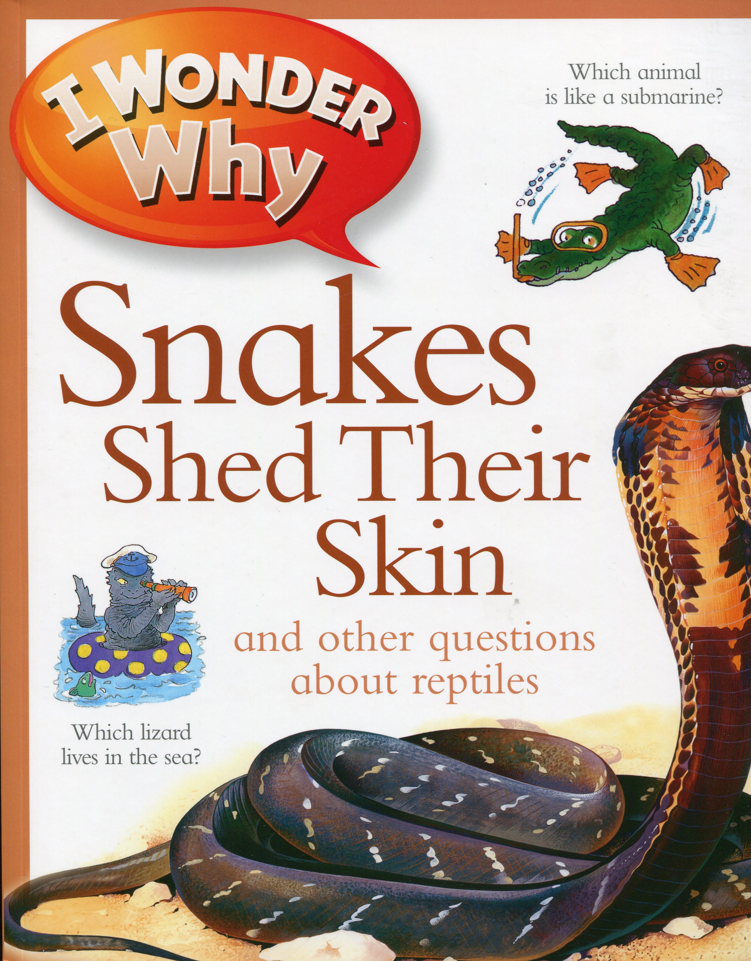 

I Wonder Why Snakes Shed Their Skin