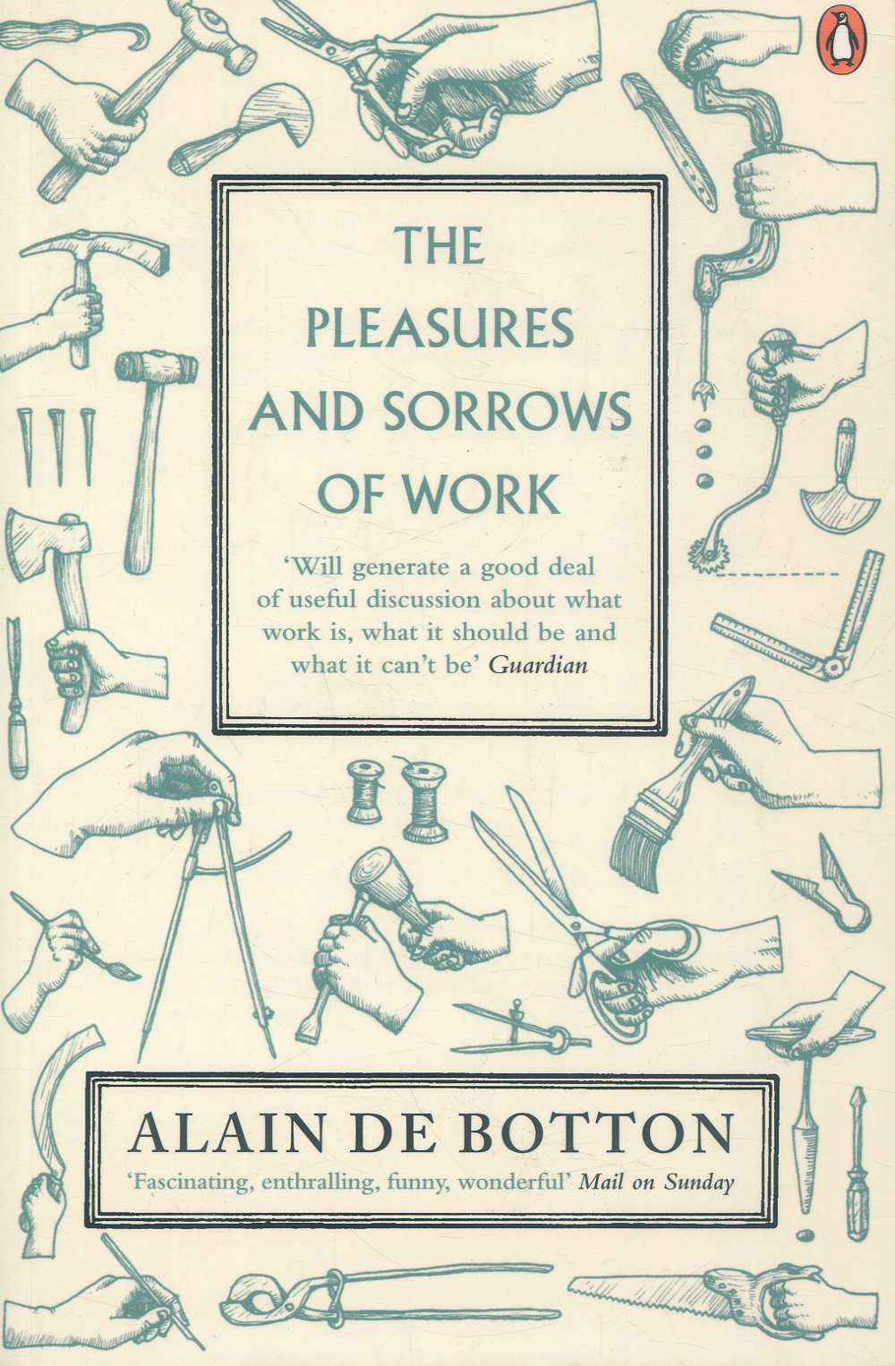 

The Pleasures and Sorrows of Work
