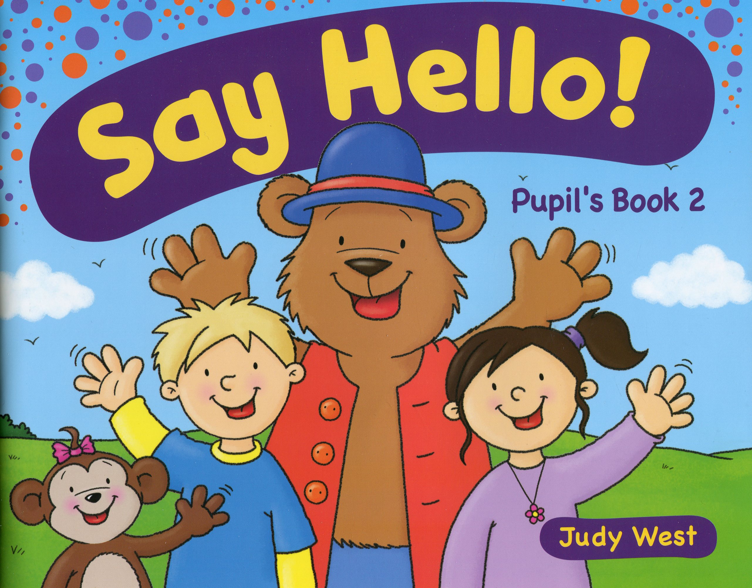

Say Hello! Pupil's book 2