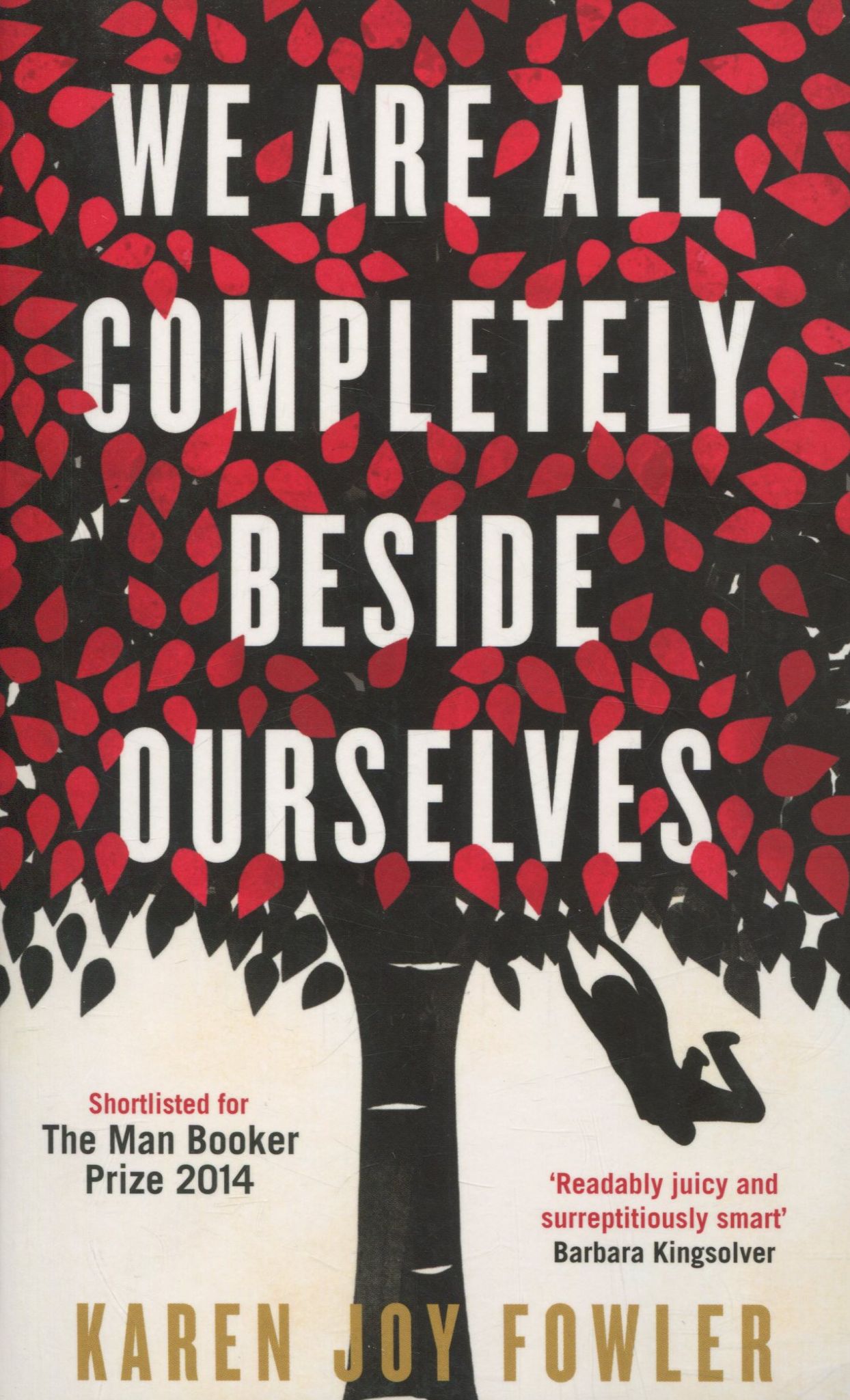 

We are All Completely Beside Ourselves