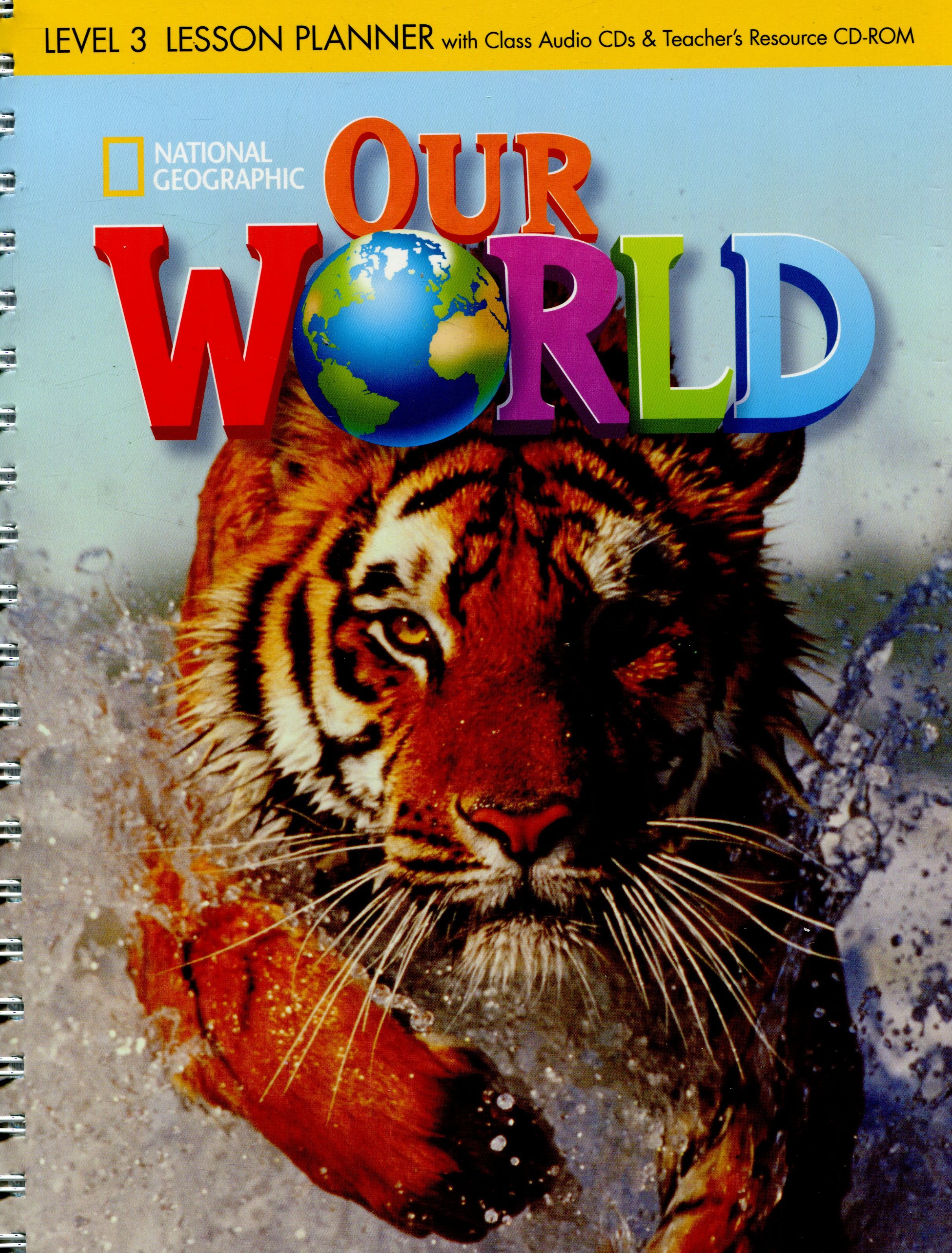 

Our World. Level 3. Lesson Planner (+ CD, Teachers Resource CD)