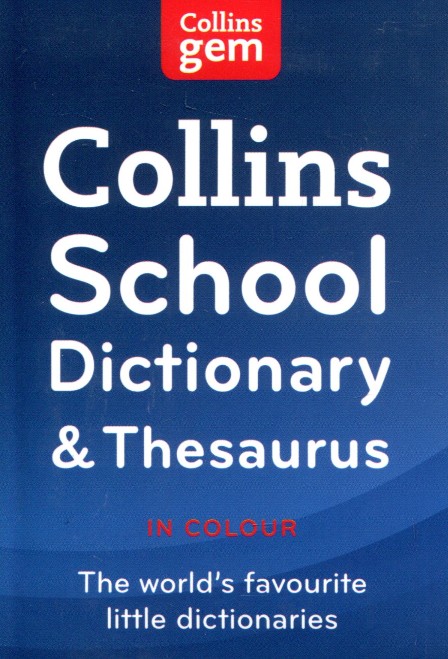 

Collins School Dictionary and Thesaurus