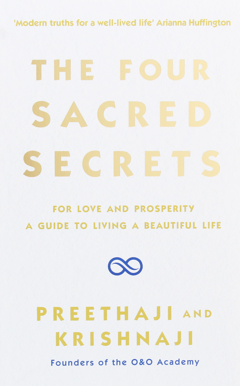 

The Four Sacred Secrets. For Love and Prosperity, A Guide to Living a Beautiful Life