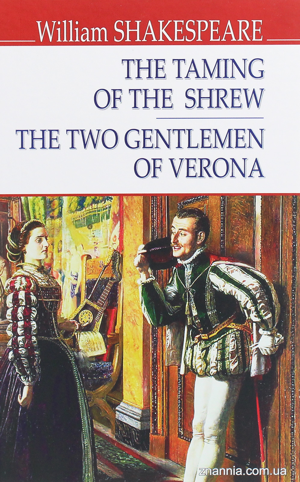 

The Taming of the Shrew. The Two Gentlemen of Verona