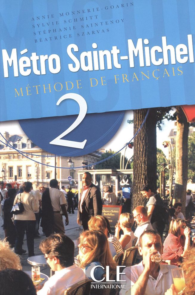 

Metro Saint-Michel: Methode De Francais Pt. 2: Livre De L'Eleve 2