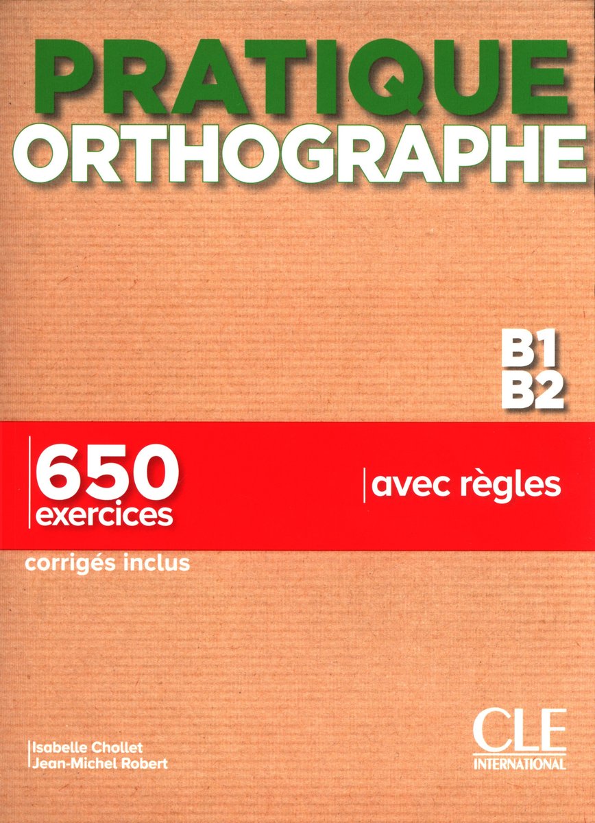 

Pratique Orthographe : Livre B1-B2 + corriges