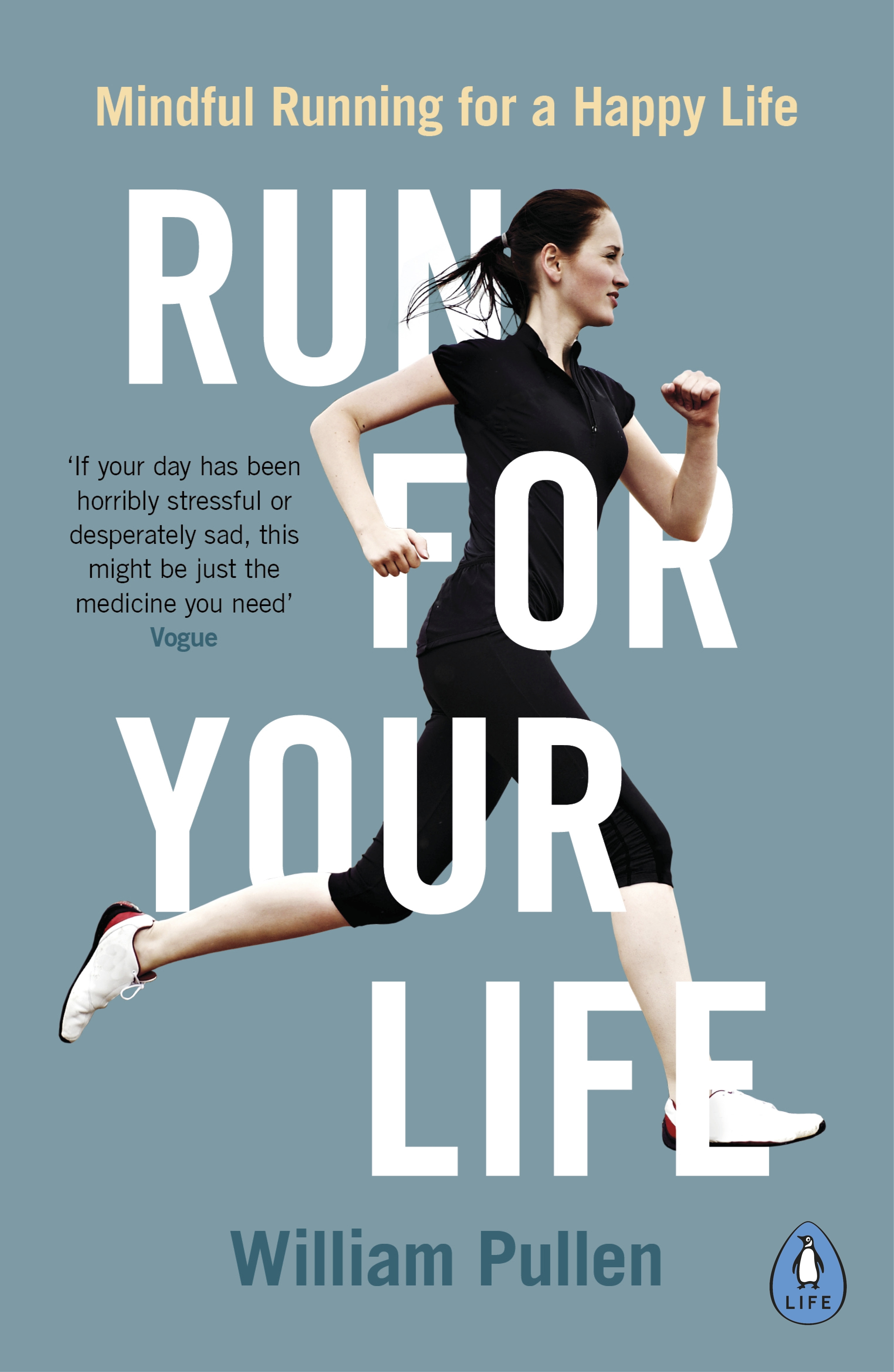 

Run for Your Life. Mindful Running for a Happy Life