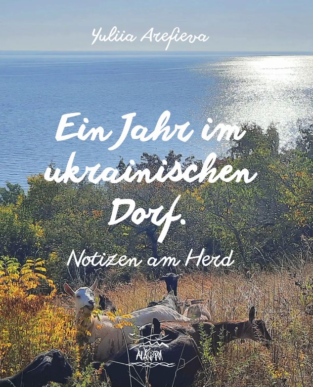 

Ein Jahr im ukrainischen Dorf. Notizen am Herd