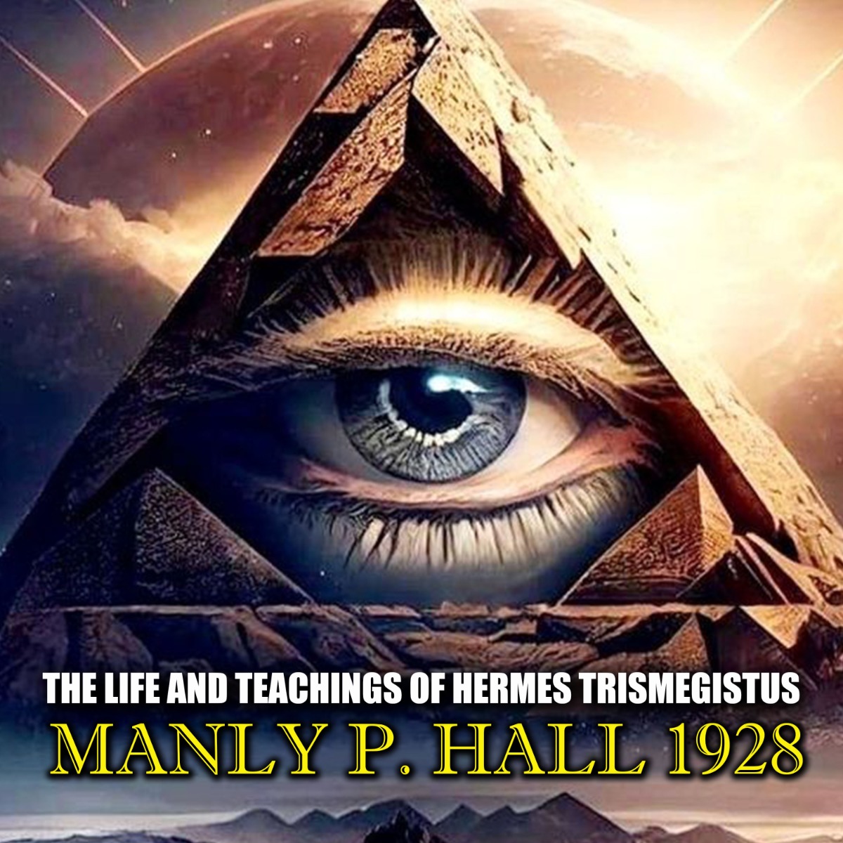 

The Life and Teachings of Hermes Trismegistus