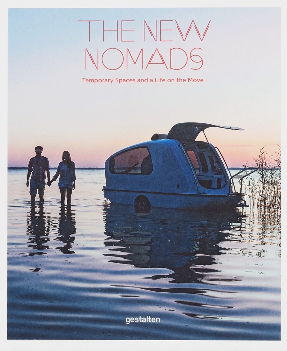 

The New Nomads. Temporary Spaces on the Move