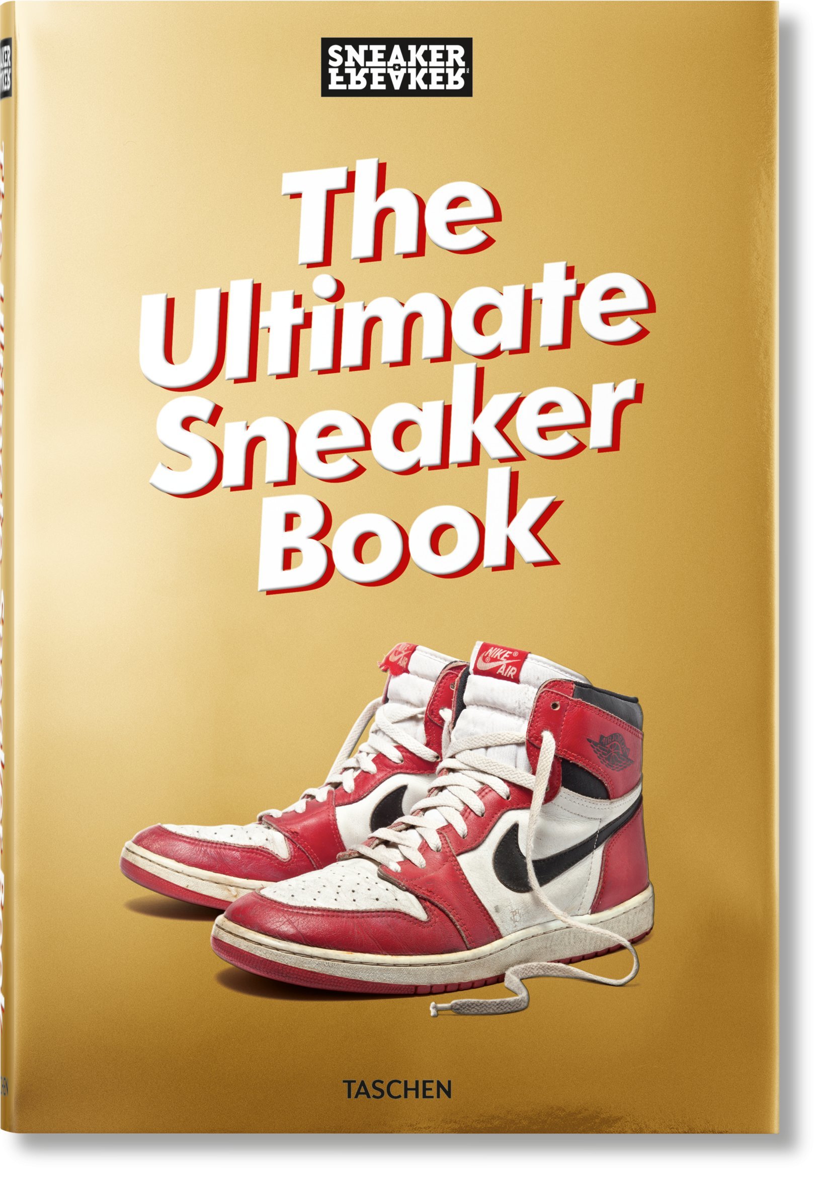 

Sneaker Freaker. The Ultimate Sneaker Book!