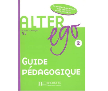 Паперова книга «Alter Ego: Niveau 2: Guide pédagogique», авторів Беатрікс Семпсоніс, В. Кізірян - фото №2 - мініатюра