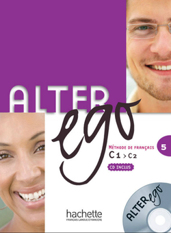 Бумажная книга «Alter Ego 5 Livre de l'élève (+ CD-MP3)», авторов Сильвия Понс, Michel Guilloux, Кэтрин Доллез, Cécile Herry, Lucile Chapiro - фото №1 - миниатюра