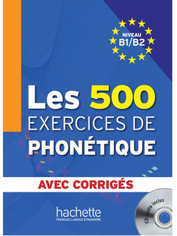 Бумажная книга «Les 500 Exercices Phone'tique B1/B2 (+ CD audio)», авторов Dominique Abry, Marie-laure Chalaron - фото №1 - миниатюра