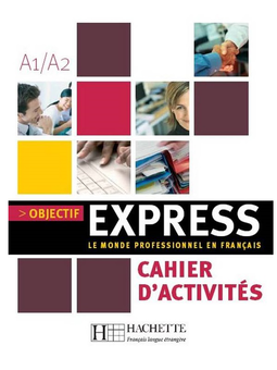 Бумажная книга «Objectif Express: Niveau 1: Cahier d'activites», авторов Беатрис Таузин, Anne-Lyse Dubois - фото №1 - миниатюра