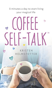 Паперова «Coffee Self-Talk: 5 Minutes a Day to Start Living Your Magical Life», автора Крістен Гелмстеттер– фото №1