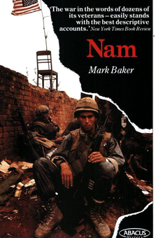 Бумажная «Nam: The Vietnam War in the Words of the Men and Women Who Fought There», автора Марк Бейкер– фото №1