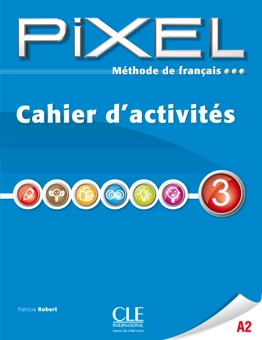 Бумажная книга «Methode de francais Pixel 3 A2 : Cahier d'activites», автор Патрисия Роберт - фото №1 - миниатюра