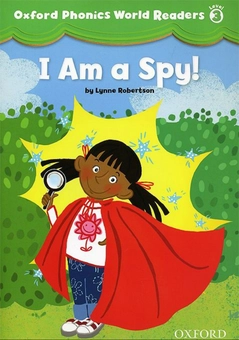Бумажная книга «Oxford Phonics World 3 Reader: I am a Spy!» - фото №1 - миниатюра