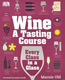 Бумажная книга «Wine: A Tasting Course», автор Марни Олд - фото №1 - миниатюра