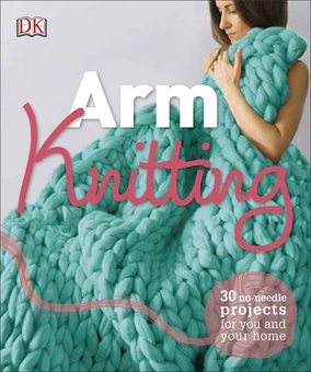 Бумажная книга «Arm Knitting: 30 No-Needle Projects for you and your Home» - фото №1 - миниатюра