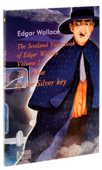Бумажная книга «Scotland Yard Book of Edgar Wallace. Volume I. The Clue of the Silver Key », автор Эдгар Уоллес - фото №3 - миниатюра