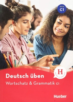 Бумажная книга «Deutsch üben - Wortschatz & Grammatik C1: Buch», авторов Марион Техмер, Аннели Биллина, Сюзанна Гейгер - фото №1 - миниатюра