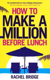 Паперова книга «How to Make a Million Before Lunch», автор Рейчел Брідж - фото №1 - мініатюра