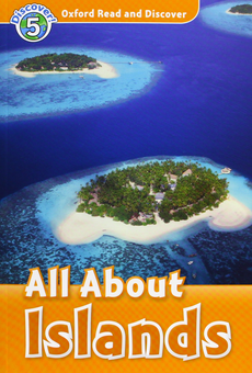 Бумажная книга «Oxford Read and Discover 5 All About Islands», автор Джеймс Стайринг - фото №1 - миниатюра