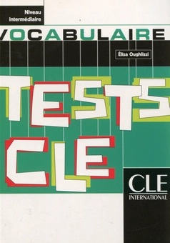 Бумажная книга «Tests CLE  Vocabulaire Intermediaire», автор Элиза Оглисси - фото №1 - миниатюра