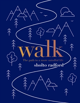 Бумажная книга «Walk: The path to a slower, more mindful life», автор Шолто Рэдфорд - фото №1 - миниатюра