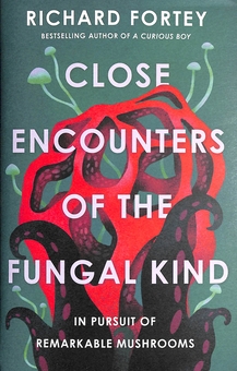 Бумажная книга «Close Encounters of the Fungal Kind: In Pursuit of Remarkable Mushrooms», автор Ричард Форти - фото №1 - миниатюра