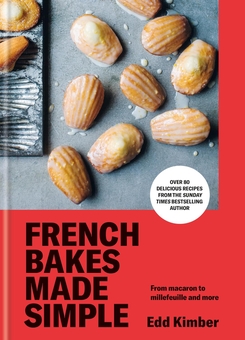Бумажная книга «French Bakes Made Simple: From macaron to millefeuille and more», автор Эдд Кимбер - фото №1 - миниатюра