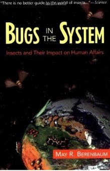 Бумажная книга «Bugs In The System: Insects and Their Impact on Human Affairs», автор Мэй Р. Беренбаум - фото №1 - миниатюра