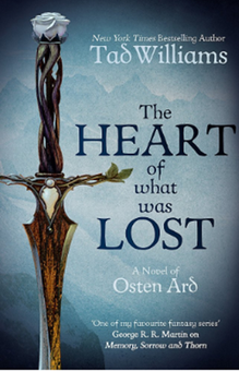 Бумажная книга «The Heart of What Was Lost: A Novel of Osten Ard Memory, Sorrow & Thorn», автор Тэд Уильямс - фото №1 - миниатюра