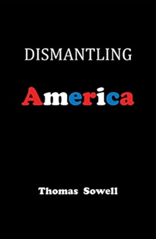 Бумажная книга « Dismantling America : and other controversial essays», автор Томас Соуэлл - фото №1 - миниатюра