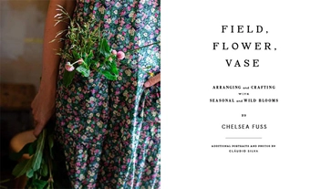 Бумажная книга «Field, Flower, Vase: Arranging and Crafting with Seasonal and Wild Blooms», автор Челси Фусс - фото №2 - миниатюра