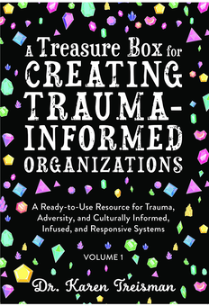 Бумажная книга «A Treasure Box for Creating Trauma-Informed Organizations. A Ready-to-Use Resource for Trauma, Adversity, and Culturally Informed, Infused and Responsive Systems», автор Карен Трисман - фото №2 - миниатюра