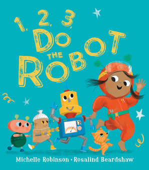 Паперова книга «1, 2, 3, Do the Robot», автор Мішель Робінсон - фото №1 - мініатюра