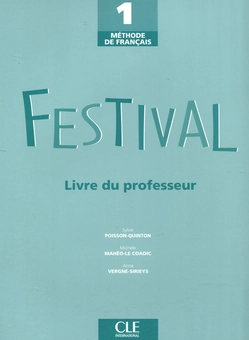 Бумажная книга «Festival 1 - Livre du professeur», авторов Мишель Махео-Ле Кодик, Сильви Пуассон-Куинтон, Энн Верне-Сирис - фото №1 - миниатюра