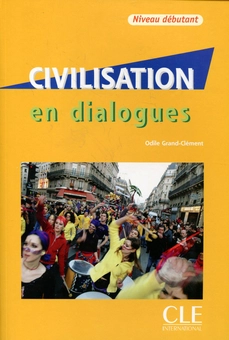 Паперова книга «Civilisation en dialogues. Niveau Debutant (+ CD-ROM)», автор Оділь Гранд-Клемент - фото №1 - мініатюра