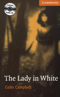 Бумажная книга «The Lady in White (book with Audio CDs). Level 4», автор Колин Кэмпбелл - фото №1 - миниатюра
