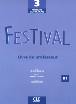 Бумажная книга «Festival 3 - Livre du professeur», авторов Мишель Махео-Ле Кодик, Сильви Пуассон-Куинтон, Энн Верне-Сирис - фото №1 - миниатюра