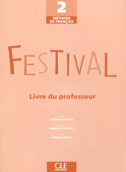 Бумажная книга «Festival 2 - Livre du professeur», авторов Мишель Махео-Ле Кодик, Сильви Пуассон-Куинтон, Энн Верне-Сирис - фото №1 - миниатюра