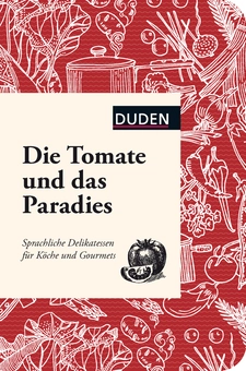 Паперова книга «Die Tomate und das Paradies: Sprachliche Delikatessen für Köche und Gourmets» - фото №1 - мініатюра